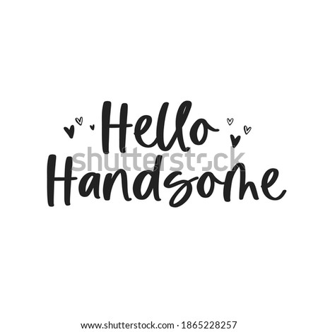 Hello Handsome Text Vector Illustration Background