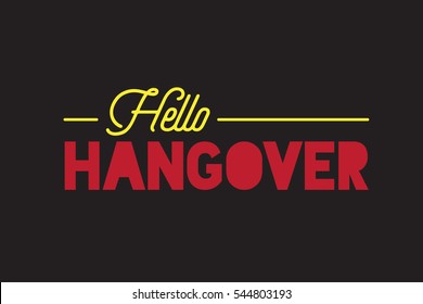 hello hangover phrase. January 1 slogan for blogger and social media. Hang-over day typography.