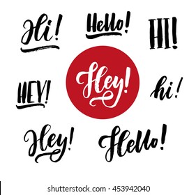 Hello, hey, hi! Hand drawn greeting words. Brush pen lettering. Modern calligraphy. Can be used for print (bags, t-shirts, home decor, posters, cards) and for web (banners, blogs, advertisement).