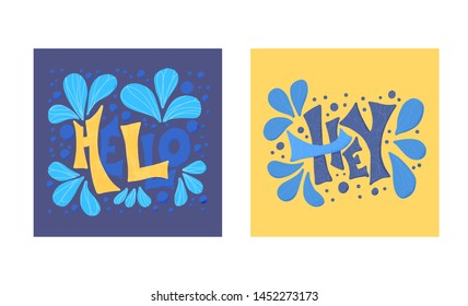 Hello and Hey stylized words. Posters with lettering set. Vector design text.