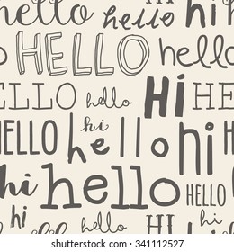 Hello and Hi typography pattern. Seamless texture with different type of words Hello and Hi. Fun background Hello and Hi for your design.