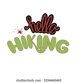 "Hello hiking" hand lettering, vector illustration.
