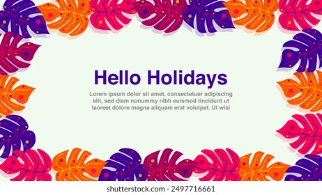 "Hello holidays" concept design with abstract illustration with autumn leaves background, colorful design and clean background and summer banner.