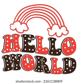 Hello Horld Shirt print template,  typography design for shirt, mug, iron, glass, sticker, hoodie, pillow, phone case, etc, perfect design of mothers day fathers day valentine day Christmas Halloween 