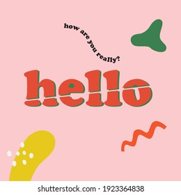 Hello How Are You Really Retro Abstract Fun Illustration Vector