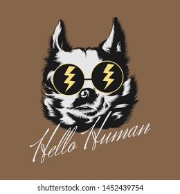 Hello human. Vector hand drawn illustration of chihuahua in sunglasses isolated. Template for card, poster. banner, print for t-shirt, pin, badge, patch.