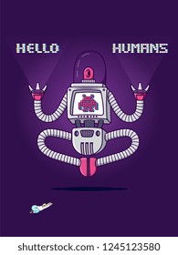 Hello Humans robot invader is a vector illustration for any use