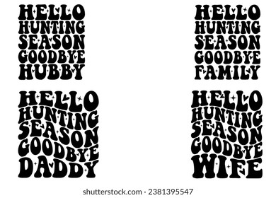 Hello Hunting Season Goodbye hubby, Hello Hunting Season Goodbye daddy, Hello Hunting Season Goodbye family, Hello Hunting Season Goodbye wife retro wavy T-shirt