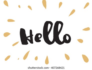 Hello inscription. Greeting card with calligraphy. Hand drawn lettering design. Typography for invitation, banner, poster or clothing design. Vector quote