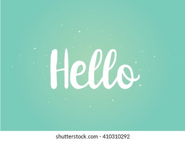 Hello inscription. Greeting card with calligraphy. Hand drawn lettering design. Photo overlay. Typography for banner, poster or clothing design. Vector invitation.