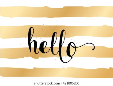 Hello inscription. Greeting card with calligraphy. Hand drawn lettering. Typography for invitation, banner, poster or clothing design. Vector quote.