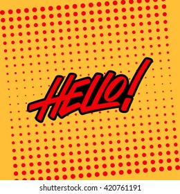 Hello inscription. Hand drawn lettering. Greeting card with calligraphy. Handwritten comic design element. Vector illustration.