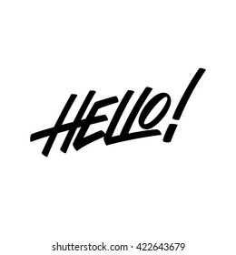 Hello inscription. Hand drawn lettering. Greeting card with calligraphy. Handwritten design element. Vector illustration.