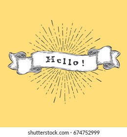Hello. Inspiration quote. Vintage hand-drawn quote on ribbon. 