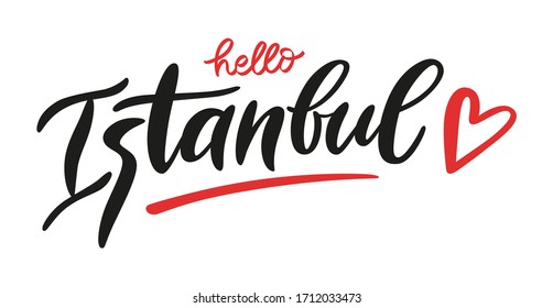Hello Istanbul hand drawn calligraphy with heart symbol. Creative vector lettering isolated on white background. Typography design for logo, poster, card, print or web. Travel Turkey concept.