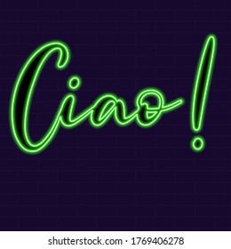 Hello in Italian language Neon sign calligraphic lettering vector illustration with calligraphy style word. Handwritten text for print, logo, poster, card. Light banner, glowing neon signboard Ciao!