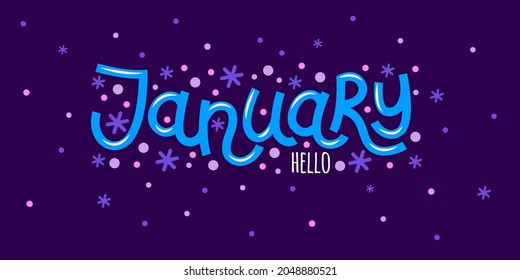Hello january card with snowflakes. Hand drawn inspirational winter quotes with doodles. Winter postcard. Motivational print for invitation cards, brochures, posters, t-shirts, calendars.