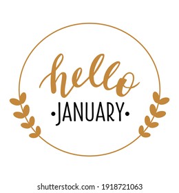 Hello January hand drawn lettering logo icon. Vector phrases elements for cards, banners, posters, mug, scrapbooking, pillow case, phone cases and clothes design. 