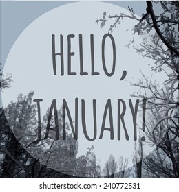 Hello january. Winter background. Greeting card.
