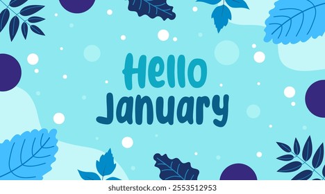 Hello January winter background with text. Decorative floral design. Winter plants, branches and lettering.