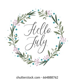 Hello July calligraphy inscription. Summer greeting card with floral wreath, postcard, card, invitation, banner template. Vector brush calligraphy. Summer hand lettering typography.