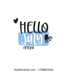 Hello July, cute drawing, typographic vector, letterign design