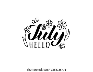 Hello July hand drawn lettering card with doodle flowers and butterflies. Inspirational summer quote. Motivational print for invitation  or greeting cards, brochures, poster, t-shirts, mugs.