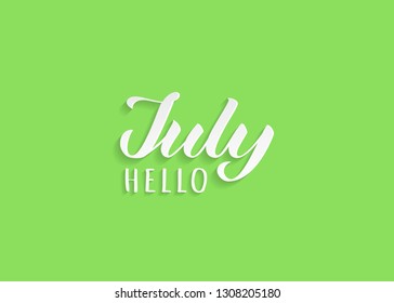 Hello July hand drawn lettering with shadow. Inspirational winter quote. Motivational print for invitation  or greeting cards, brochures, poster, calender, t-shirts, mugs.