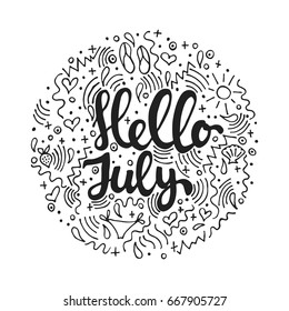 Hello, July - hand drawn summer circle lettering quote isolated on the white background. Fun brush ink inscription for photo overlays, greeting card or t-shirt print, poster design