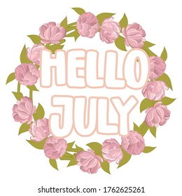 Hello July hand written letterng phrase with pink peony wreath. Summer vacation concept. Vector design for postcards, posters, banners, cloth print and social media.