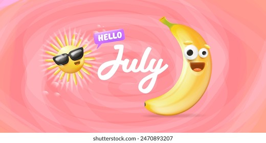 Hello July horizontal poster with  sun character and funky banana character isolated on pink background. Vector 3d wide horizontal hello July funny comic  flyer, banner and background.