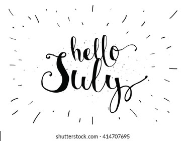 Hello July inscription. Greeting card with calligraphy. 
