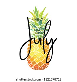Hello July inscription on the background of pineapple. Vector illustration.