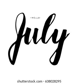 Hello July lettering print. Summer minimalistic illustration. Isolated calligraphy on white background. Can be used for poster, calendar, cards etc.