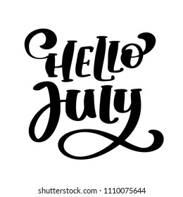 Hello july lettering print vector text. Summer minimalistic illustration. Isolated calligraphy phrase on white background