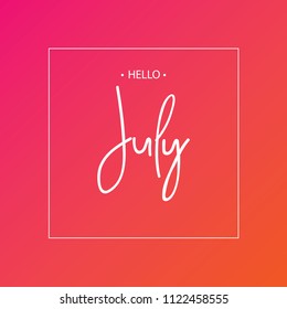 Hello July lettering print. Vector illustration