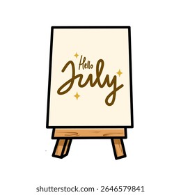 Hello july lettering vector illustration on easel for seasonal greeting card or calendar design