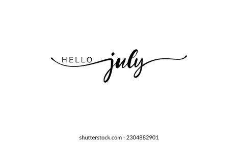 Hello July lettering.Handwritten, hello July, lettering message. Modern lettering.Welcome July design for cards, banners, posters. Seasons Greetings.Elements for invitations, posters, greeting cards.