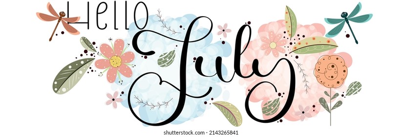Hello JULY.  July month vector with flowers and leaves. Decoration floral calendar. Illustration July calendar