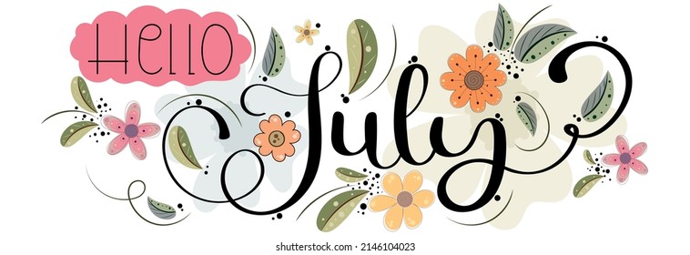 Hello JULY.  July month vector with flowers and leaves. Decoration letters floral. Illustration July calendar