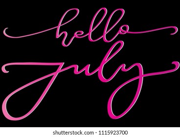 Hello July On Black Background. Modern Calligraphy