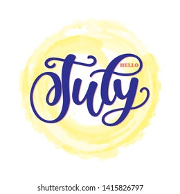 Hello July slogan vector illustration. Sun and hello june text. Simple summer poster with hand drawn lettering. Design for social media, banner, greeting card, print. EPS 10
