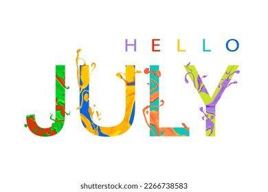 Hello July. Vector card with colorful letters of paint