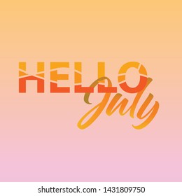 Hello July vector template orange color social media gradient background. Card flyer soft colorful theme graphic display overlapping. Modern vibrant desktop design. Blending bright duo color wallpaper