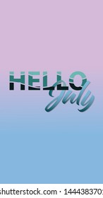 Hello July vector template pinky blue colour social media gradient background. Stories soft colorful theme graphic display overlapping. Modern vibrant mobile app design. Blending soft duo wallpaper