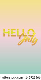 Hello July vector template rainbow blue color social media gradient background. Stories soft colorful theme graphic display overlapping. Modern vibrant mobile app design. Blending bright duo wallpaper