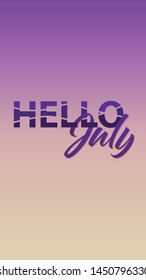 Hello July vector template white purple pink color social media gradient background. Stories soft colorful theme bright display overlapping. Modern vibrant mobile app design. Blending soft wallpaper