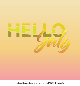 Hello July vector template yellow pink social media gradient background. Card flyer soft colorful theme graphic display overlapping. Modern vibrant desktop design. Blending bright duo colour wallpaper