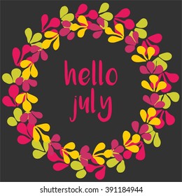 Hello July vector wreath sunny yellow, green and pink card on black background