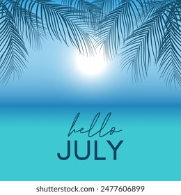 Hello July. Welcome july with summer vibes vector.